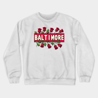 Baltimore Roses Crewneck Sweatshirt